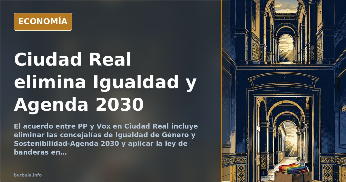 Ciudad Real: el pacto PP-Vox suprime Igualdad y Agenda 2030