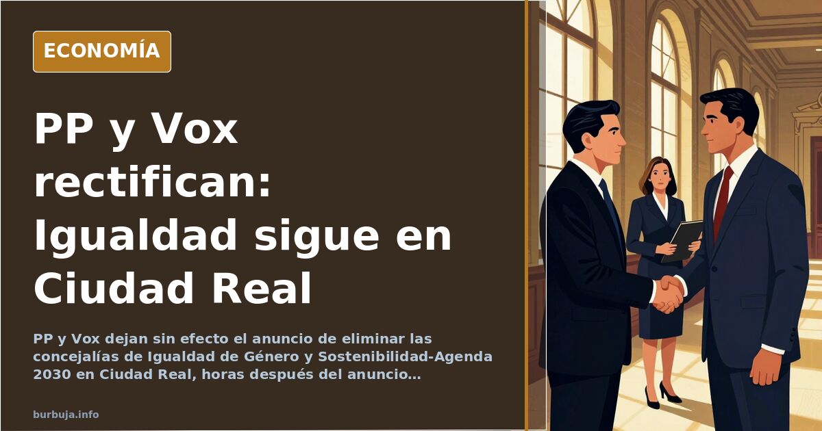 PP y Vox rectifican y no eliminan Igualdad en Ciudad Real