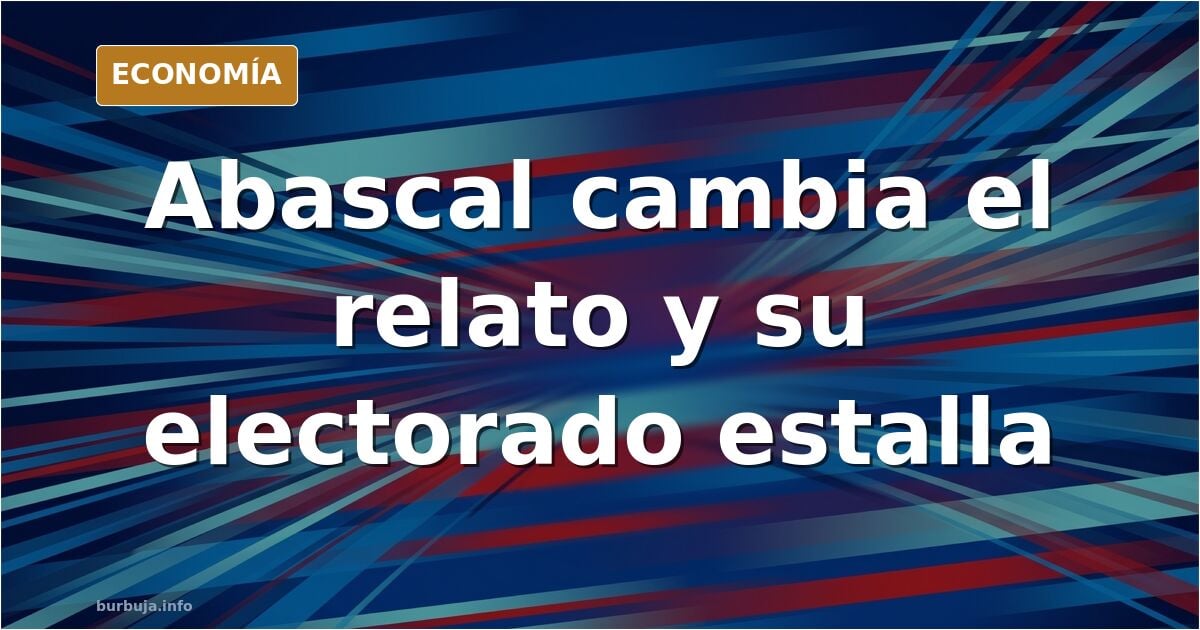 Abascal dice ahora que la violencia machista existe y Vox se parte
