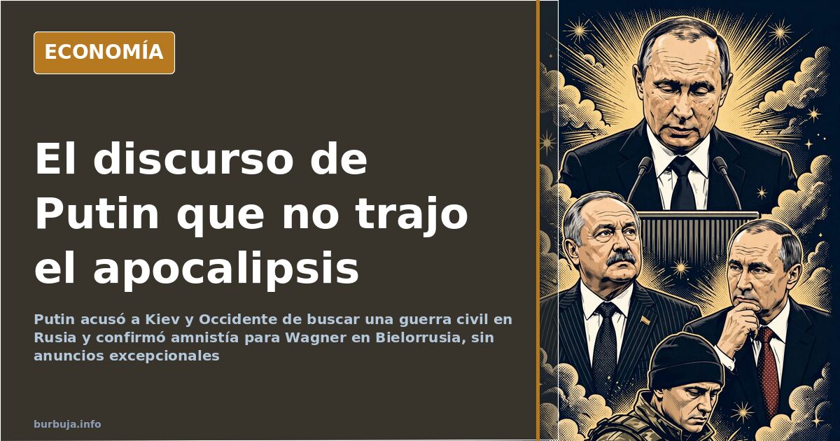 Putin no anunció nada apocalíptico: acusación y guiño a Wagner