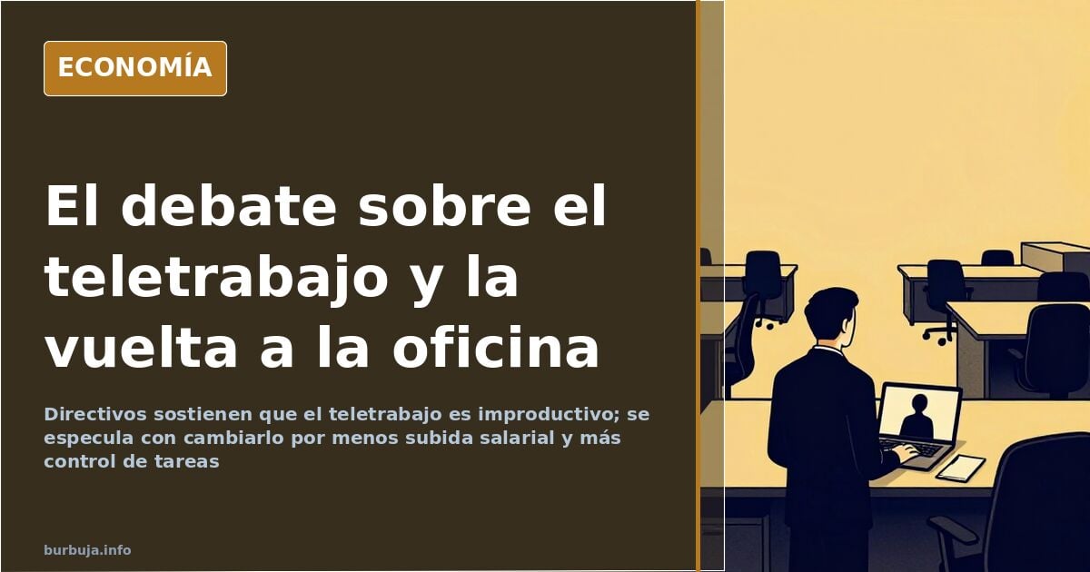 Teletrabajo: vuelta a la oficina y el pulso por el control