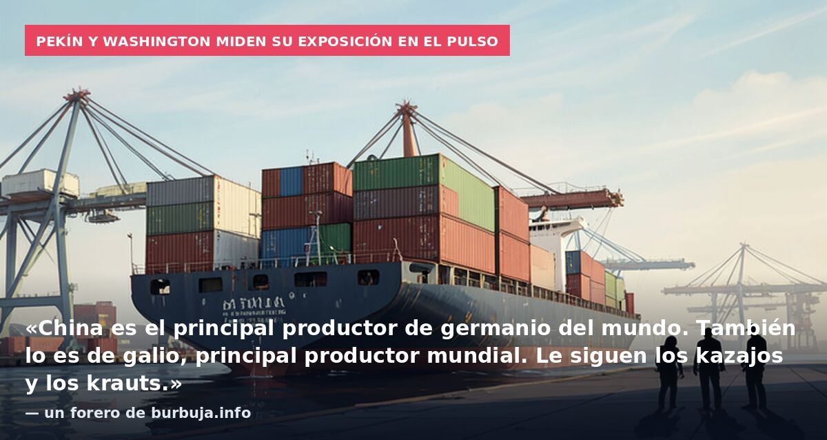 Pekín y Washington miden su exposición en el pulso: «China es el principal productor de germanio del mundo. También lo es de galio, principal productor mundial. Le siguen los kazajos y los krauts.» — un forero de burbuja.info