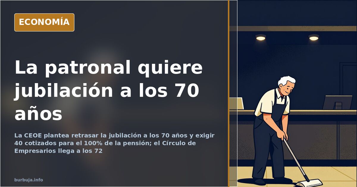 La CEOE propone jubilación a los 70 y 40 años cotizados