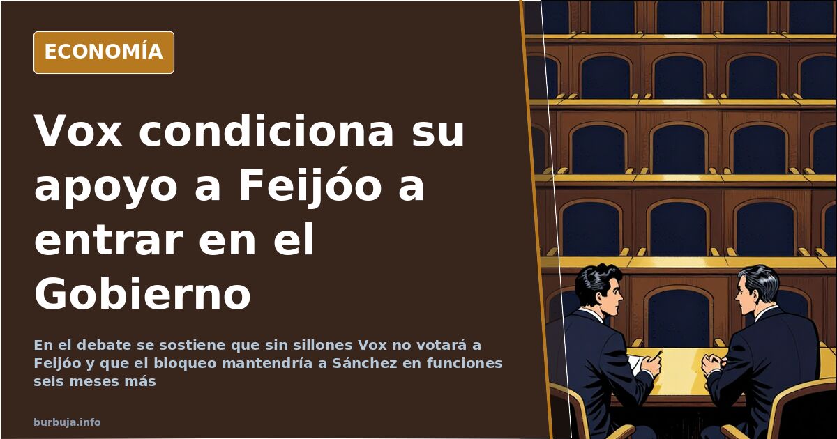 Vox condiciona su apoyo a Feijóo a entrar en el Gobierno
