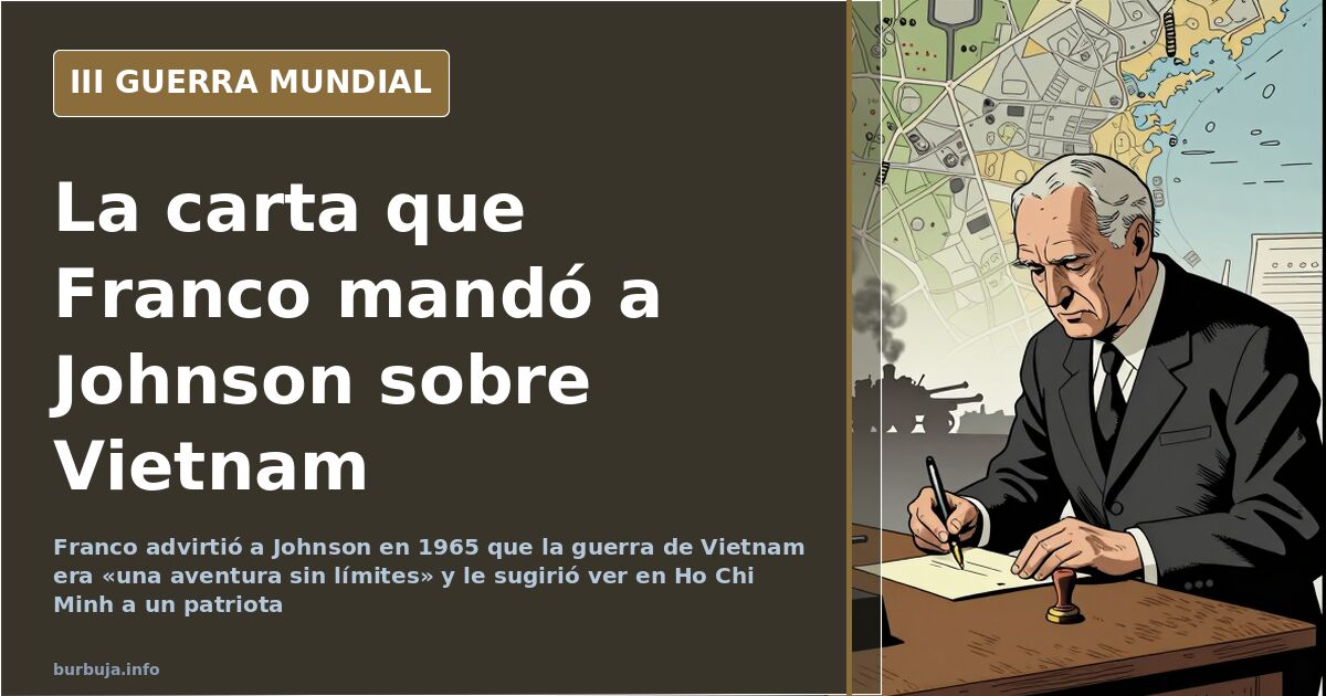 Franco advirtió a Johnson: Vietnam era «una aventura sin límites»