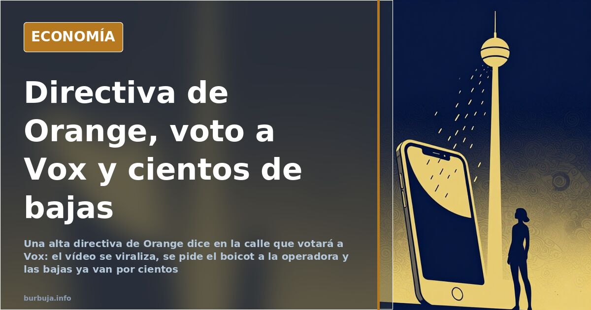 Directiva de Orange dice que votará a Vox y llueven las bajas