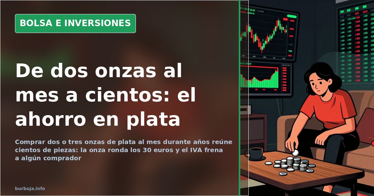 Ahorro en plata: de 2 onzas al mes a cientos en el cajón