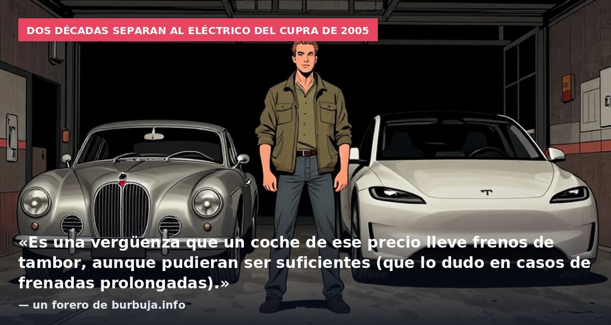 Dos décadas separan al eléctrico del Cupra de 2005: «Es una vergüenza que un coche de ese precio lleve frenos de tambor, aunque pudieran ser suficientes (que lo dudo en casos de frenadas prolongadas).» — un forero de burbuja.info