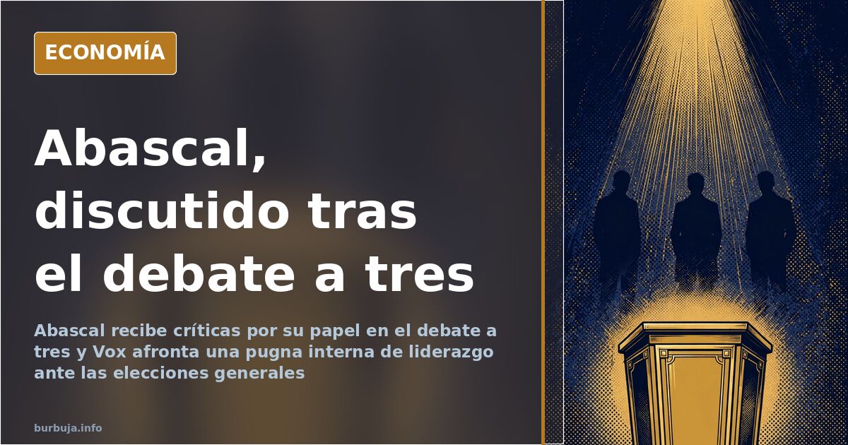 Abascal y el debate a tres: el liderazgo de Vox se discute
