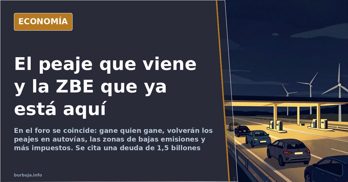 Lo que vuelve tras las elecciones: peajes, ZBE y más impuestos