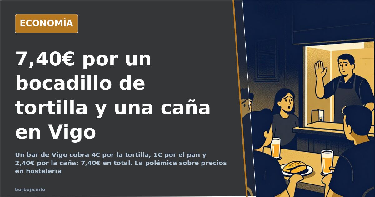 Bocadillo de tortilla en Vigo: 4€ de tortilla, 1€ de pan y 2,40€