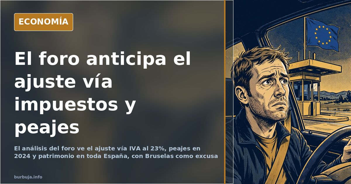 El foro prevé el ajuste vía impuestos y peajes, sin recortes