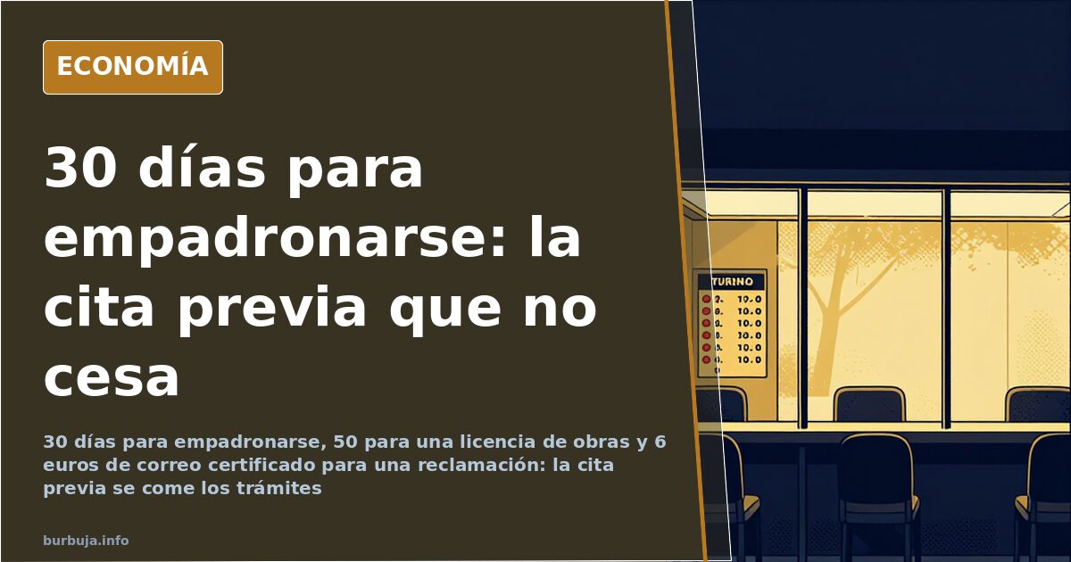 30 días para empadronarse y 50 para una licencia de obras