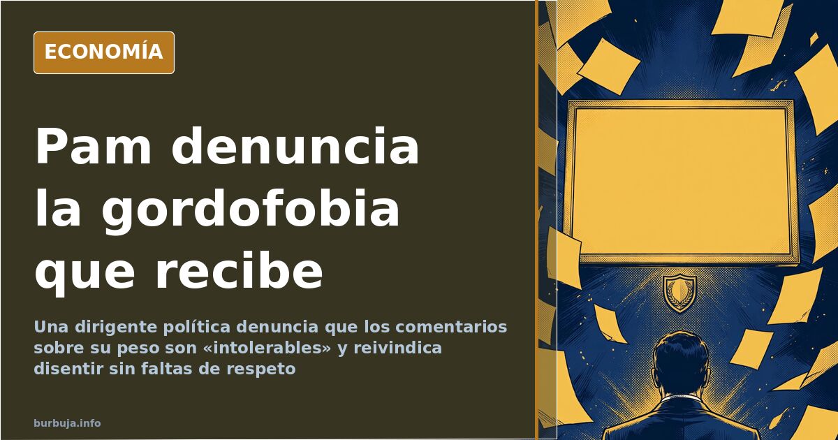 Pam denuncia la gordofobia que recibe y pide respeto sin insultos