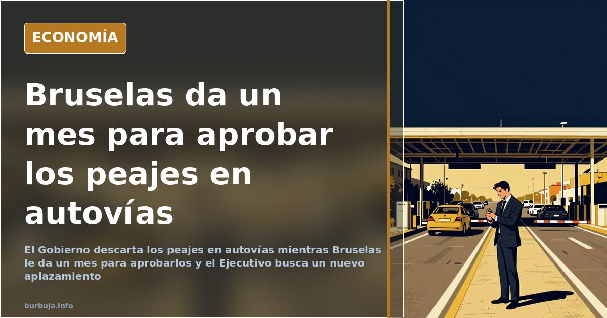Peajes en autovías: el Gobierno los descarta y Bruselas los exige