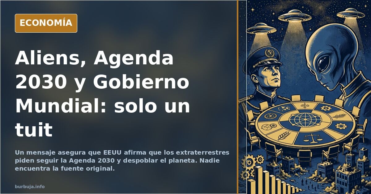 Aliens, Agenda 2030 y Gobierno Mundial: el origen sin fuente