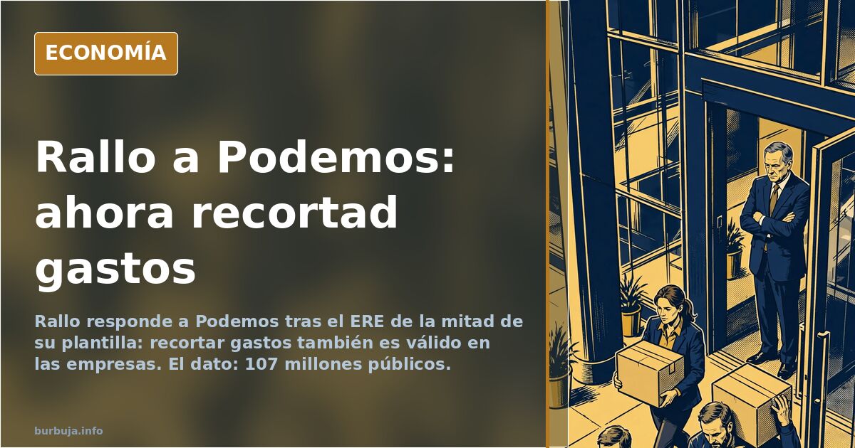 Rallo a Podemos: recortad gastos también en las empresas