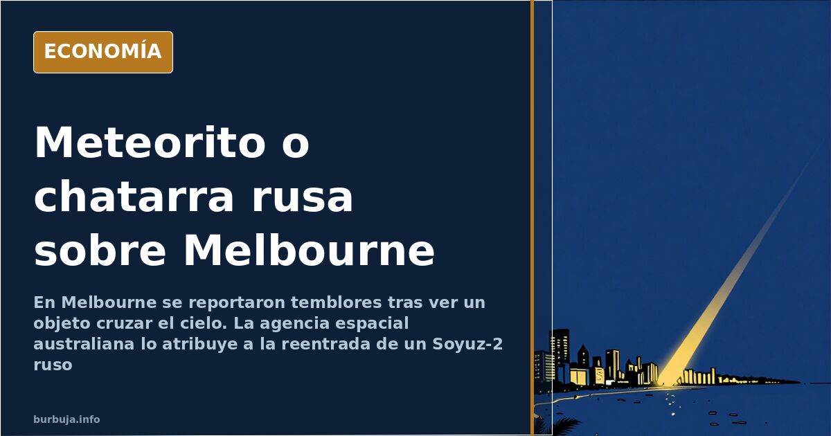 Melbourne: temblores tras la probable reentrada del Soyuz-2 ruso