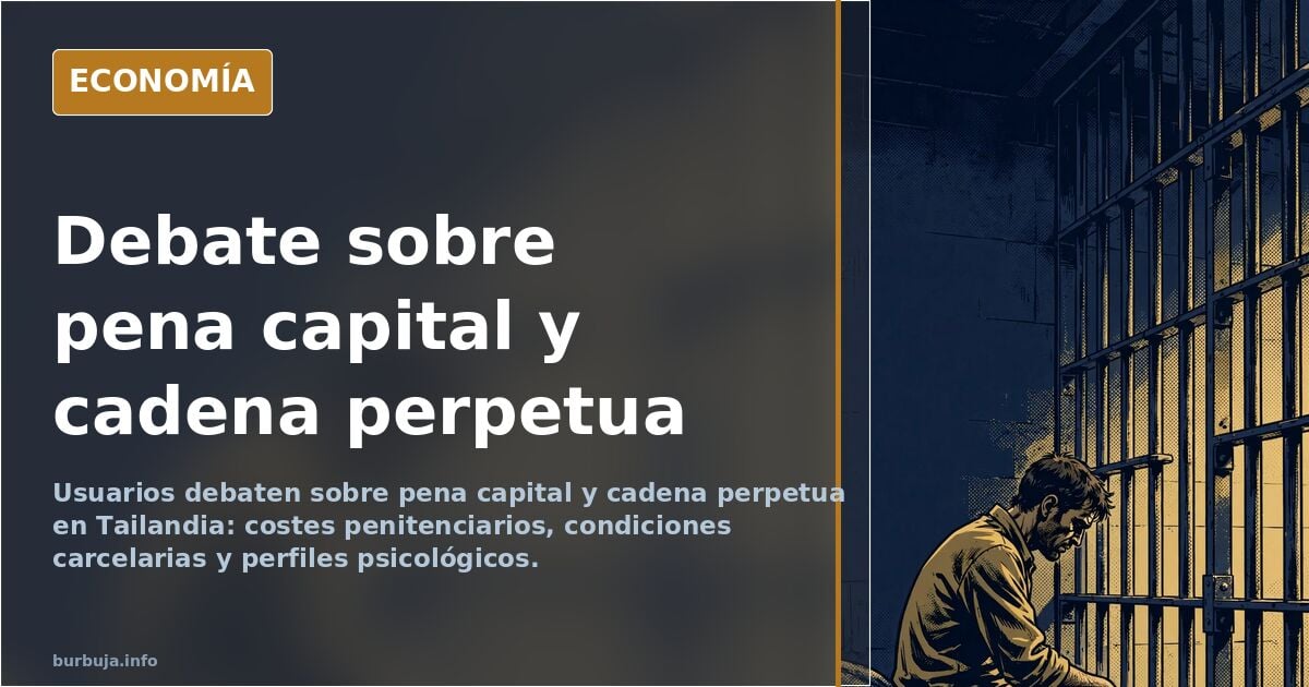 Debate sobre pena capital y cadena perpetua en Tailandia