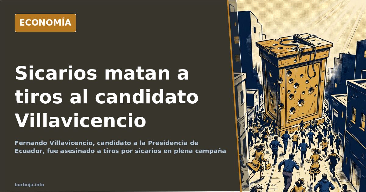 Asesinado a tiros Villavicencio, candidato en Ecuador