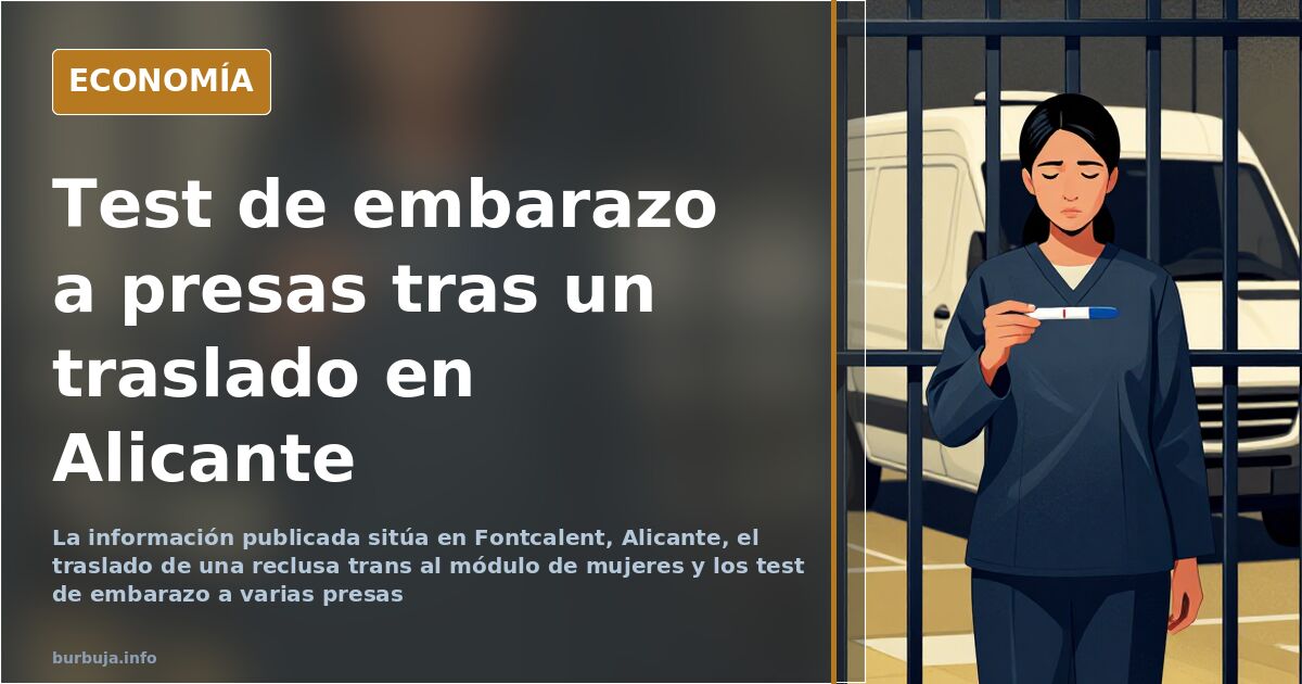 Test de embarazo en Fontcalent tras llegar una reclusa trans