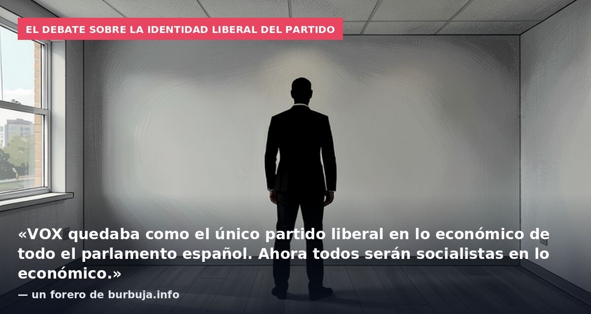 El debate sobre la identidad liberal del partido: «VOX quedaba como el único partido liberal en lo económico de todo el parlamento español. Ahora todos serán socialistas en lo económico.» — un forero de burbuja.info