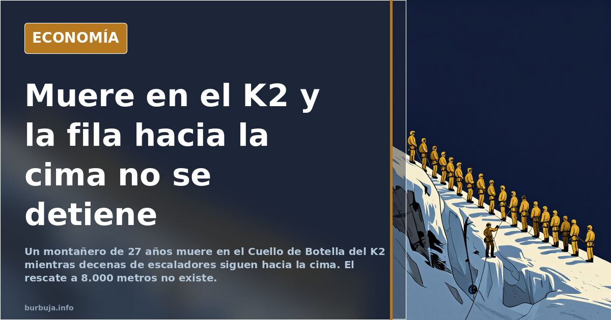 Un montañero muere en el K2 sin que nadie frene la ascensión