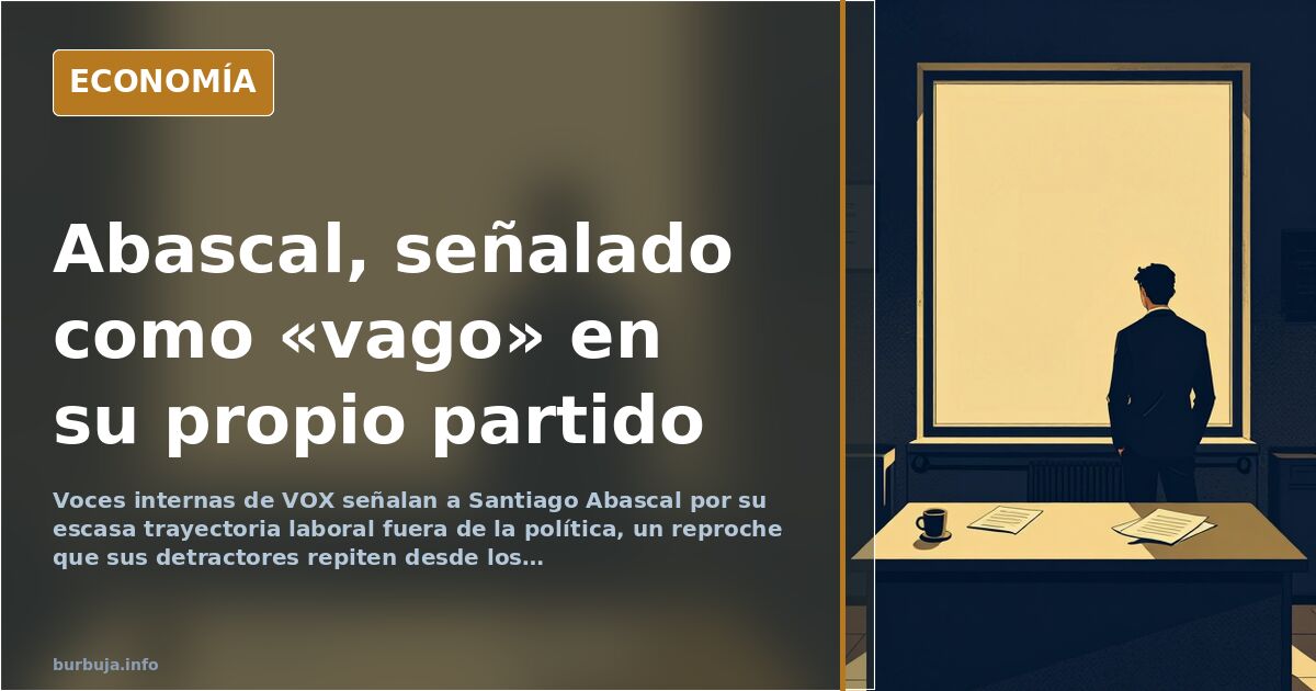 Abascal, señalado como «vago» dentro de su propio partido