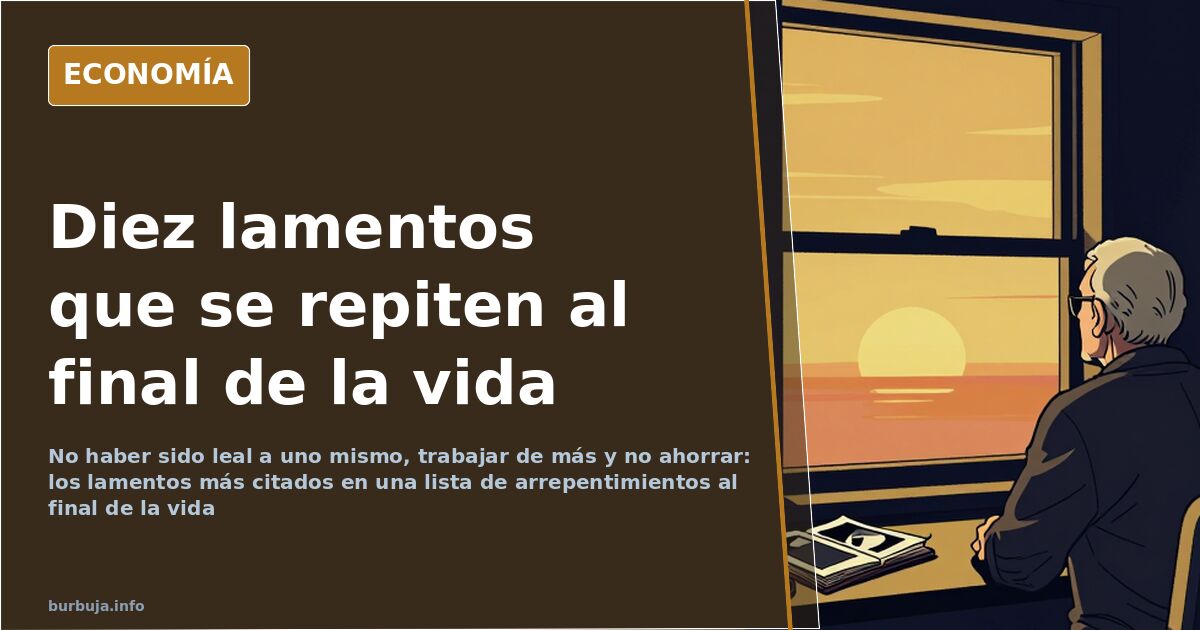 Los 10 arrepentimientos más repetidos en el lecho de muerte