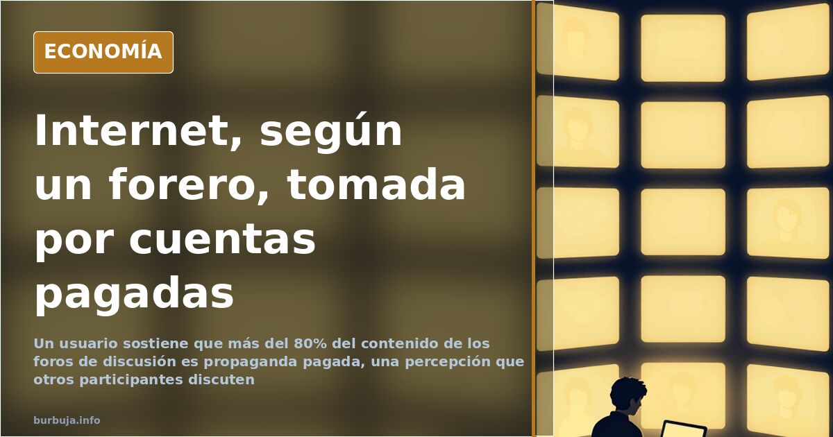 El 90% de internet ya es «propaganda pagada», según un forero