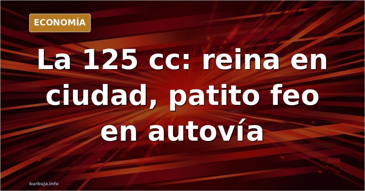 Moto de 125 cc: ciudad sí, autovía con reparos