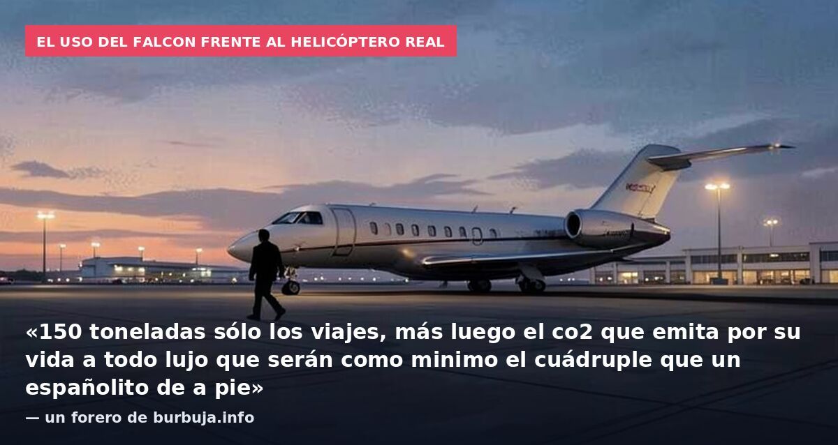 El uso del Falcon frente al helicóptero real: «150 toneladas sólo los viajes, más luego el co2 que emita por su vida a todo lujo que serán como minimo el cuádruple que un españolito de a pie» — un forero de burbuja.info