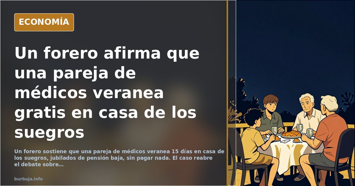Un forero afirma que una pareja de médicos veranea gratis en casa de los suegros