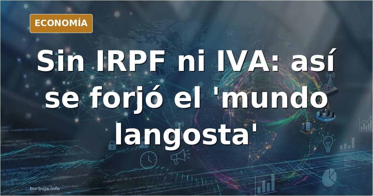Generación langosta: sin IRPF, sin IVA y trabajo vitalicio