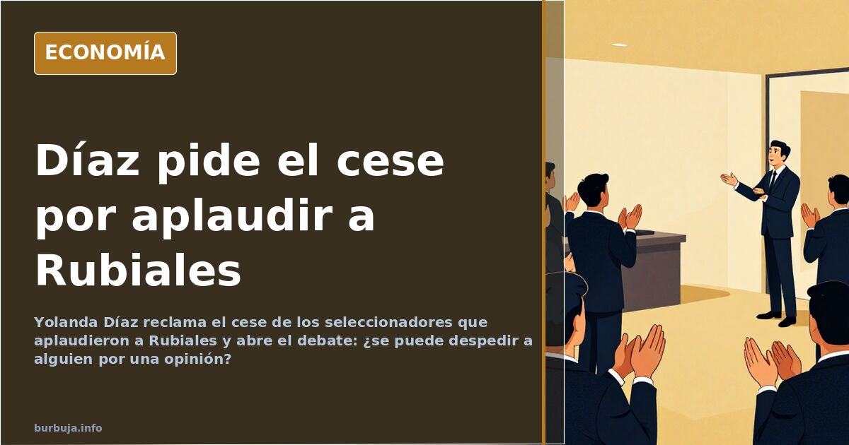 Díaz pide el cese de Vilda y De la Fuente por aplaudir a Rubiales
