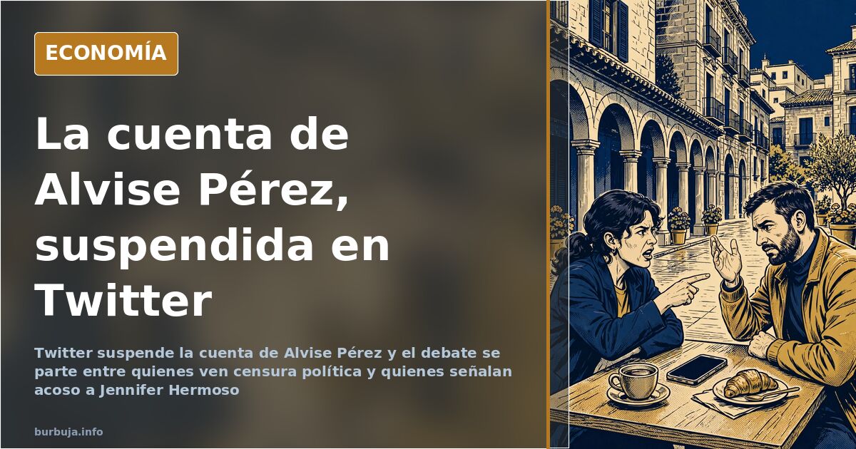Twitter suspende la cuenta de Alvise Pérez: censura o acoso