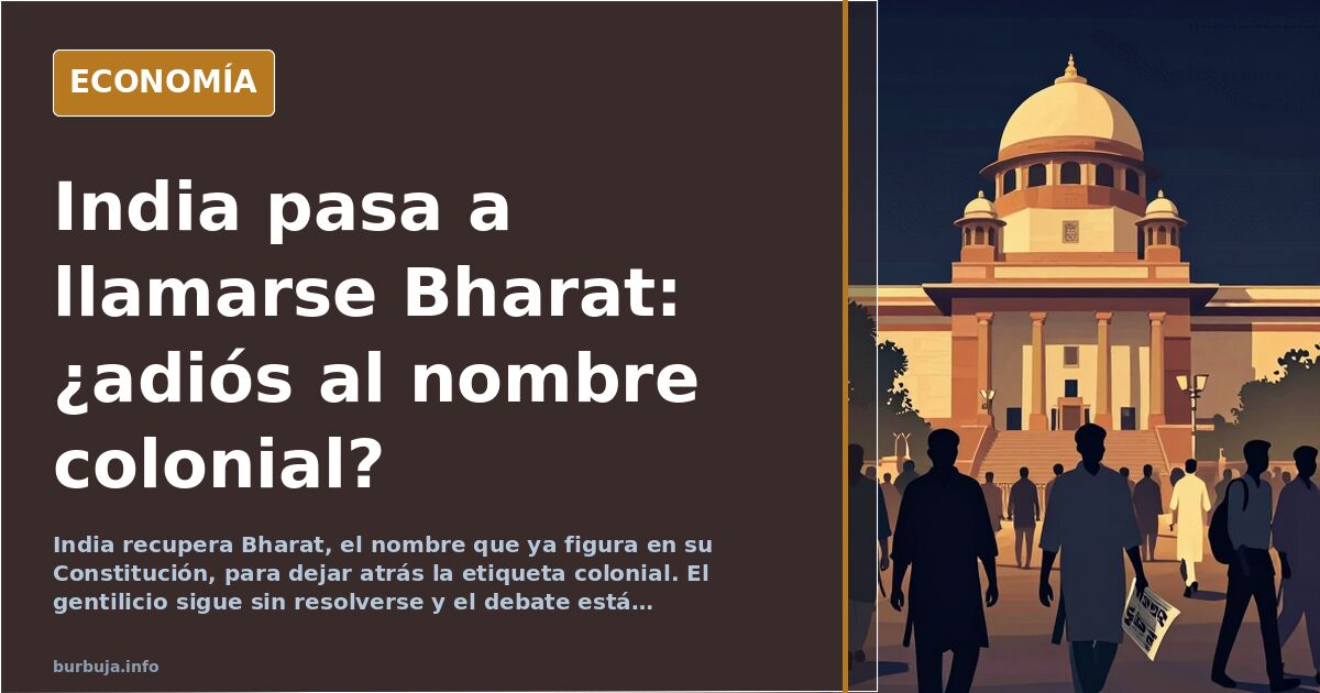 India se rebautiza como Bharat: la superpotencia que reniega de su nombre