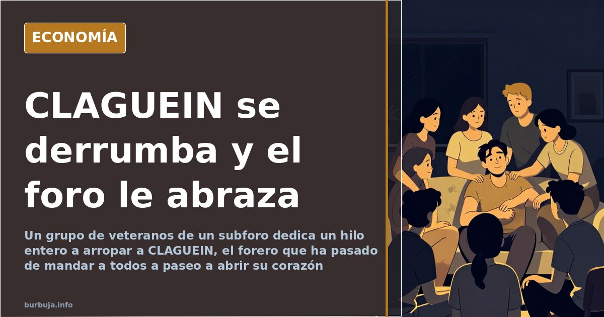 El abrazo colectivo a CLAGUEIN: cuando el forero más duro se derrumba