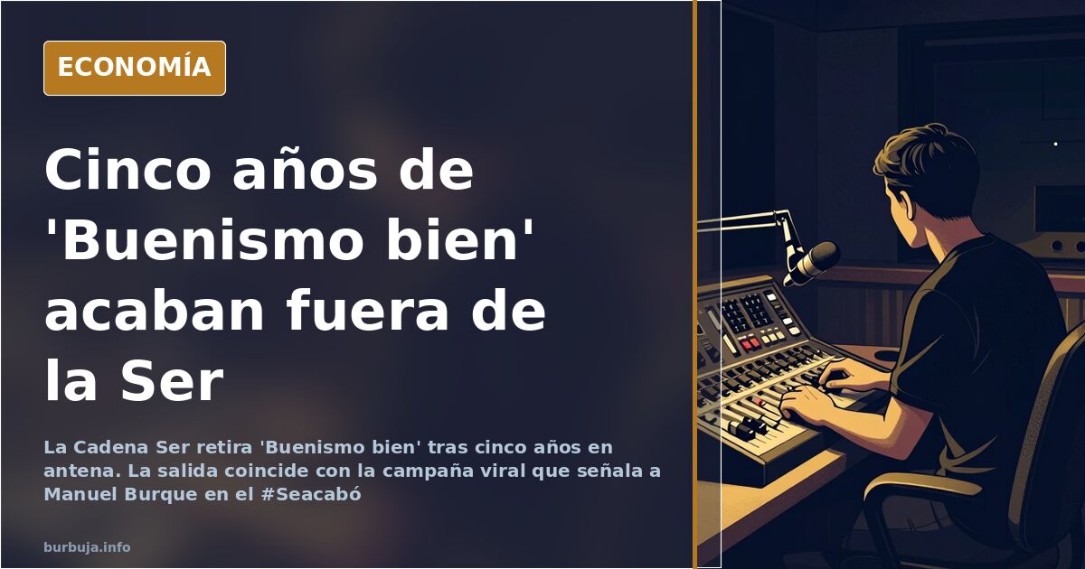 La Ser cancela 'Buenismo bien' y el foco apunta a la cancelación