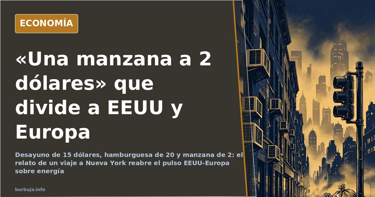 «Una manzana son dos dólares»: el choque EEUU-Europa