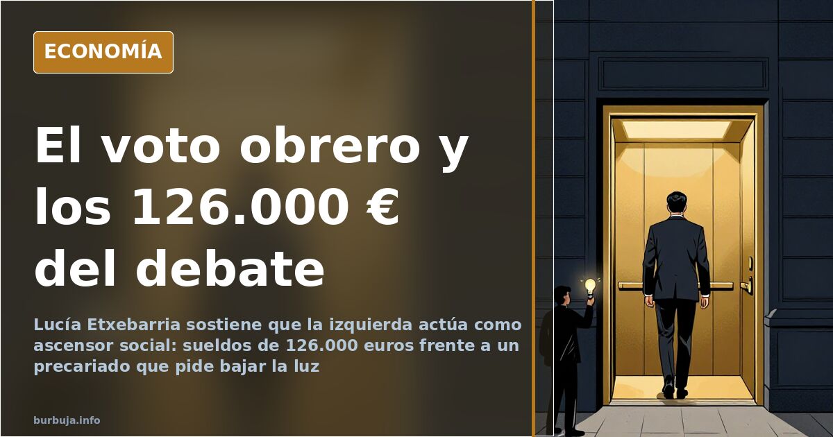 Why working-class voters choose the right: Etxebarria’s analysis