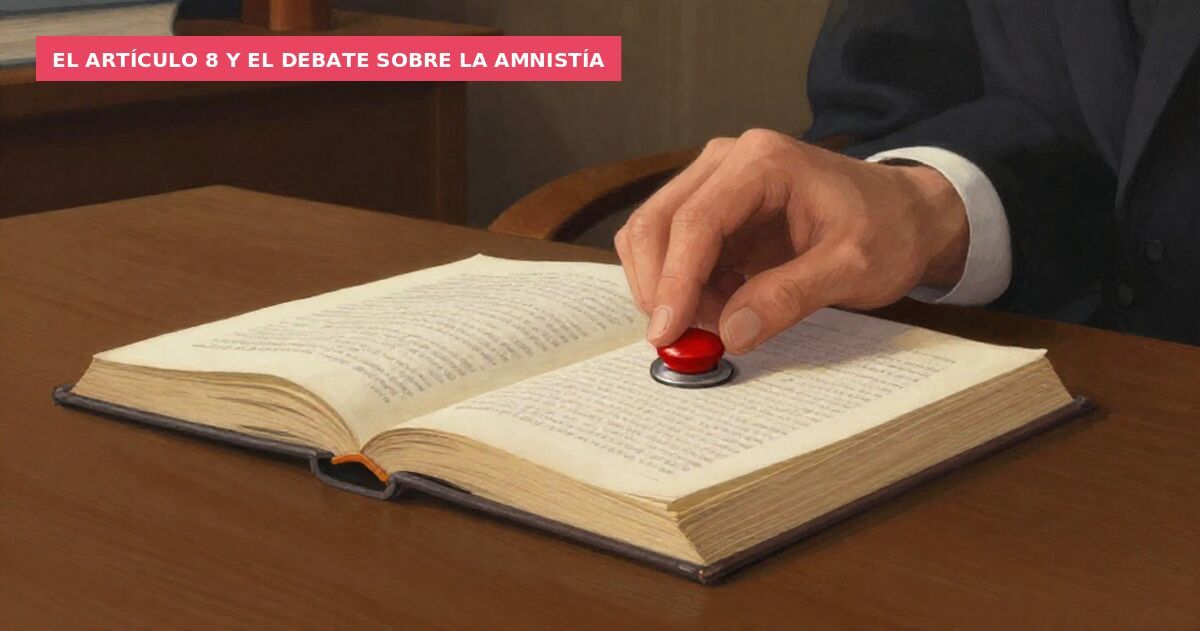 El artículo 8 y el debate sobre la amnistía