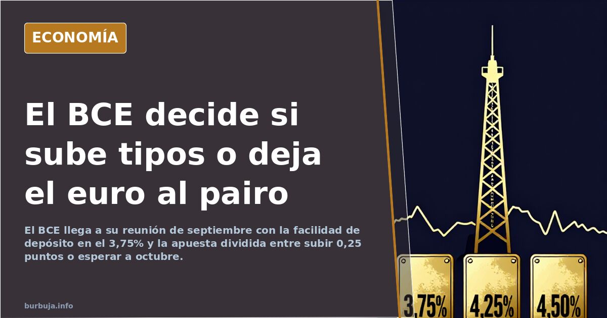 El BCE decide tipos entre subir 0,25 o esperar a octubre
