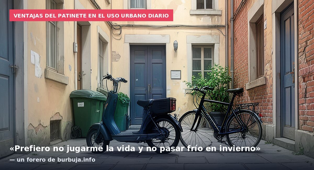 Ventajas del patinete en el uso urbano diario: «Prefiero no jugarme la vida y no pasar frío en invierno» — un forero de burbuja.info