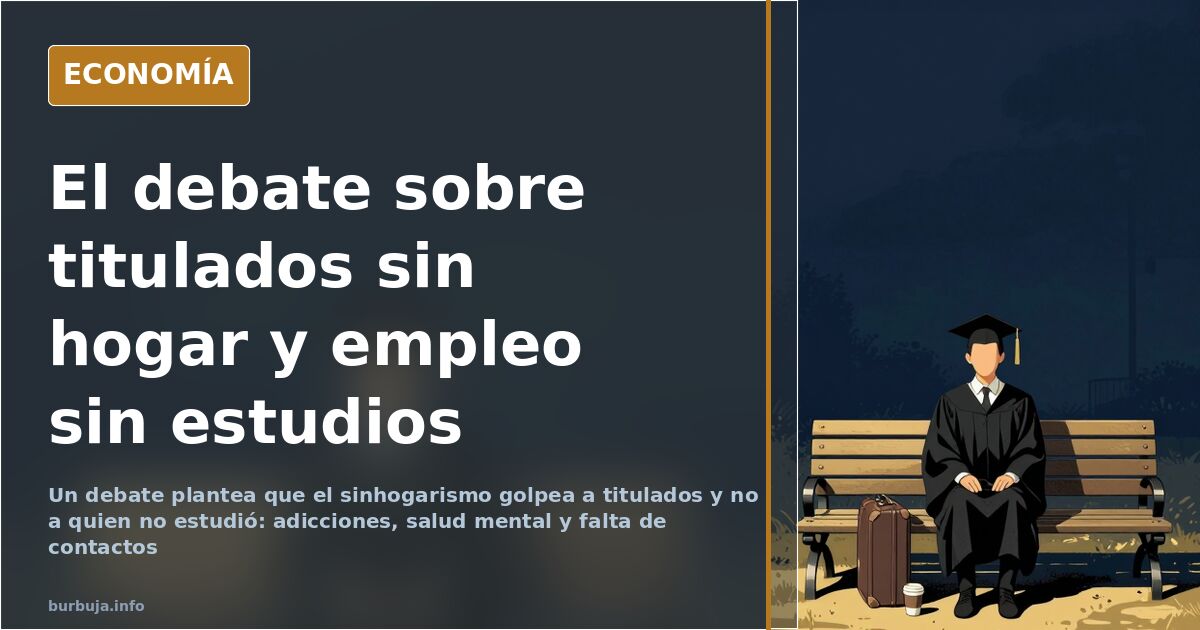 El sinhogarismo entre titulados, una hipótesis debatida