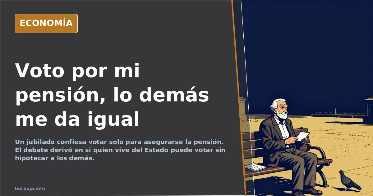 El votante que solo mira su pensión y el país que se desangra