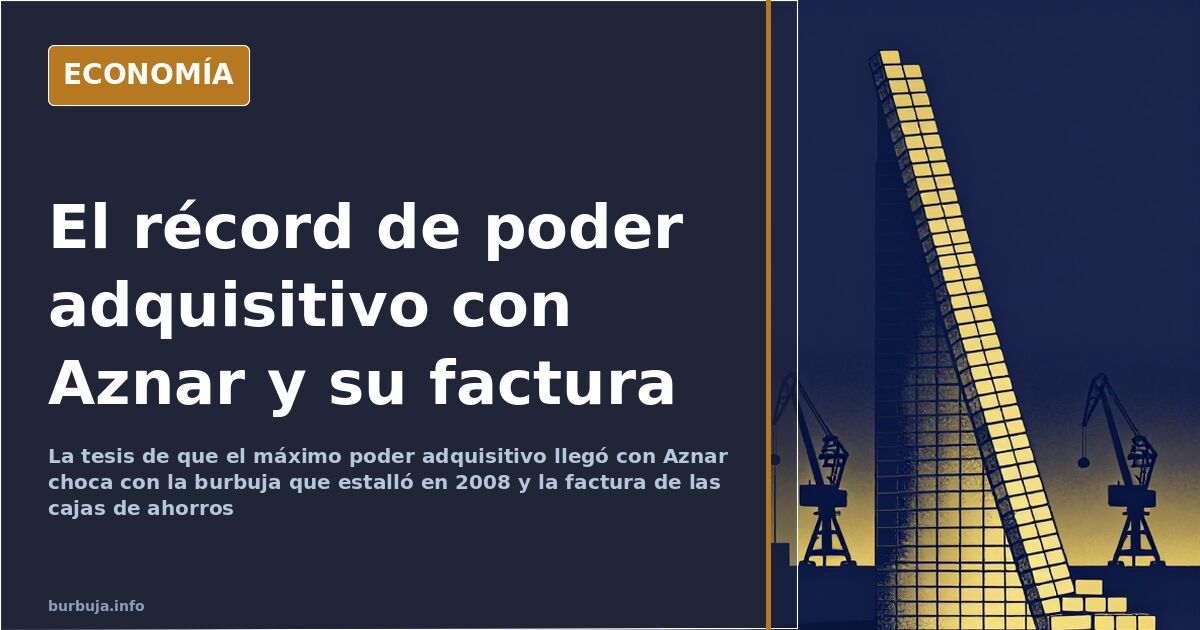 Poder adquisitivo con Aznar: la factura que llegó en 2008