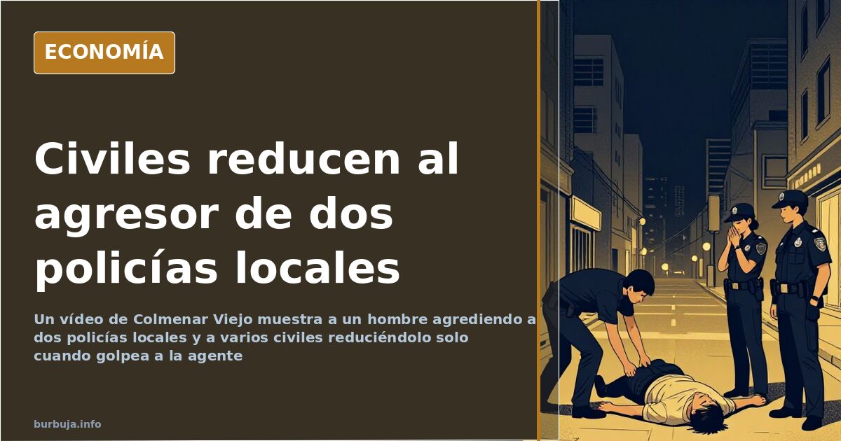 Civiles reducen al agresor de dos policías en Colmenar Viejo