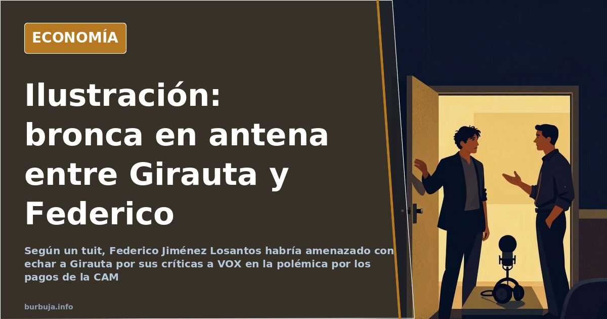 Según un tuit, Federico amenazó con echar a Girauta por VOX