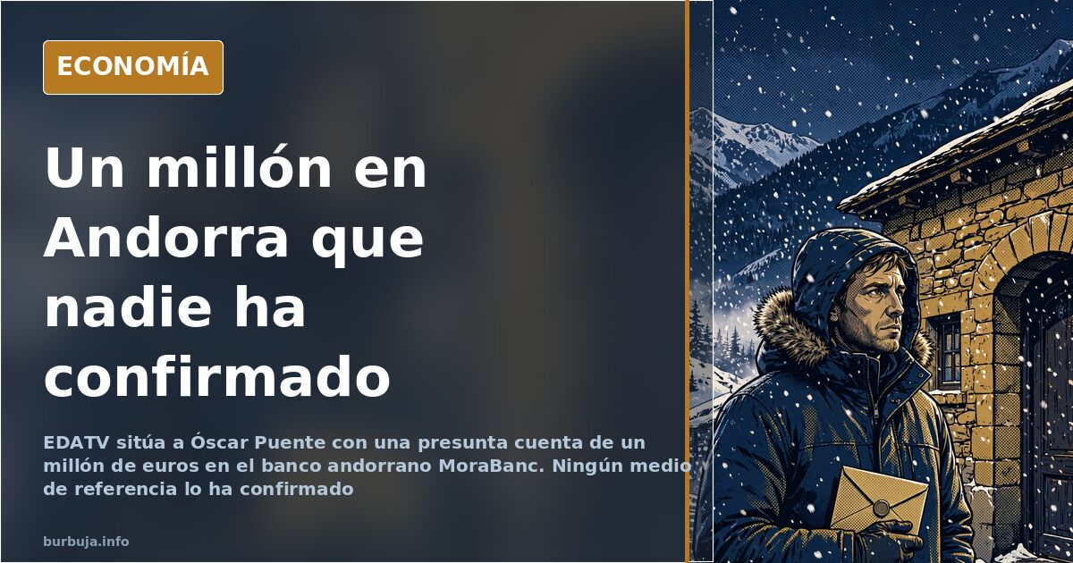 Ilustración editorial de una entidad bancaria andorrana y una cuenta con un millón de euros atribuida a Óscar Puente